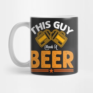 This guy needs a beer Mug